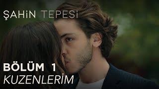 Şahin Tepesi 1. Bölüm - Kuzenlerim