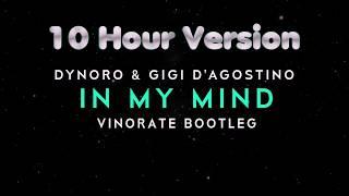 Dynoro & Gigi D’Agostino - In My Mind  10 HOUR VERSION