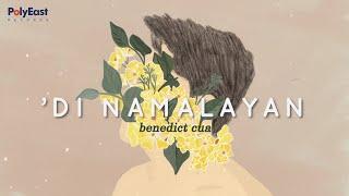 Benedict Cua - Di Namalayan - Official Lyric Video