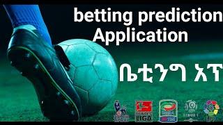 Best betting prediction Application ምርጥ የቤቲንግ አፕልኬሽን