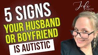 5 Signs Your Male Partner May Be Autistic