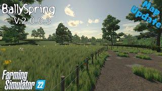 Map Update  BallySpring  V.2.0.0.3  Farming Simulator 22