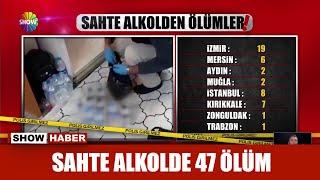 Sahte alkolde 47 ölüm