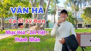 Vân Hà - Nhạc Hoa - Lời Việt - Thành Nhân - Với Giọng Hát Tuyệt Vời - Ca Sĩ Sỹ Ben