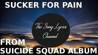 The Song Lyrics Channel  Sucker for Pain - Track of Suicide Squad   LYRICS  + TRAD FR