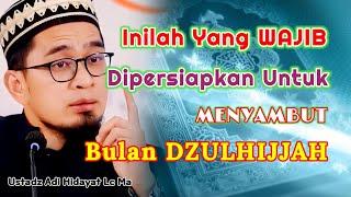 Inilah Yang WAJIB Dipersiapkan Untuk Menyambut Dzulhijjah  Ustadz Adi Hidayat lc Ma