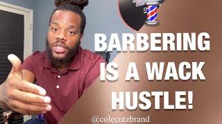 Barbering is a wack hustle