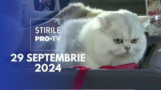 Știrile PRO TV - 29 Septembrie 2024