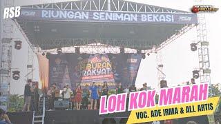 LOH KOK MARAH - VOC. ADE IRMA & ALL ARTIS  RSB - RIUNGAN SENIMAN BEKASI 