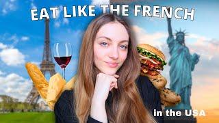 How to eat like the French while living in the USA  Edukale