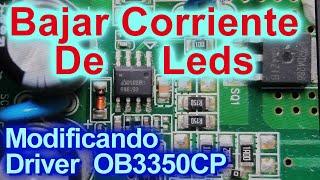 Como Bajar Corriente De Leds - Driver OB3350CP - Tv Led JLC