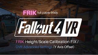 Fallout 4 VR - FRIK full body heightscale calibration fix OVR Advanced Settings