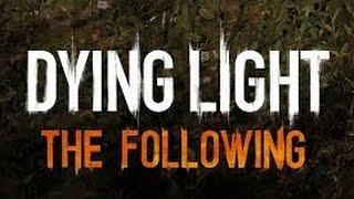 Dying Light The Following Tolga and Fatin missions