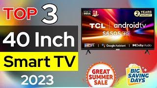 Top 3 Best 40 Inch in India 2023  Best Full Hd Smart Android TV in India  Best 40 Inch Smart TV