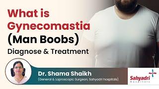 What is Gynecomastia Man Boobs Diagnose & Treatment  Dr Shama Shaikh