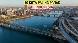 10 Kota Paling Panas di Indonesia GERAHNYA BIKIN EMOSI