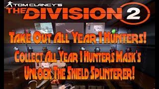 The Division 2 - Year 1 Hunters Guide - Get All Year 1 Hunters Masks + Unlock Shield Splinterer