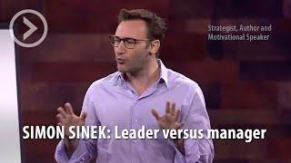 SIMON SINEK Leader verus manager