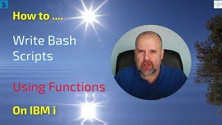 How to write BASH shell scripts on the IBM i - Using Functions