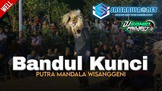 DJ BANTENGAN ‼️ PUTRA MANDALA WISANGGENI  BANDUL KUNCI  Remixer By@DJSAMIDPRJCTREALL