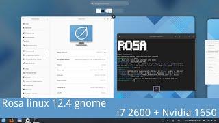 Поговорим о Rosa linux 12.4 gnome на примере i7 2600 + GTX 1650