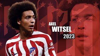 Axel Witsel 2023 - Amazing Skills Show