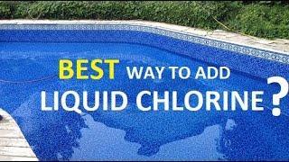 How To Add Liquid Chlorine To Your Pool?