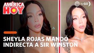 América Hoy Sheyla Rojas mandó indirecta a Sir Winston HOY