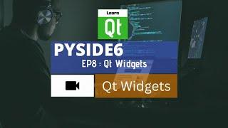 PySide6 Widgets Tutorial - Ep08-Introduction to Qt Widgets