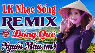 LK Nhạc Sống Bất Hủ 2023 - Trọn Bộ Bolero Ca Nhạc Đồng Quê Remix - Nhạc Sống Thôn Quê Người Mẫu 1m8