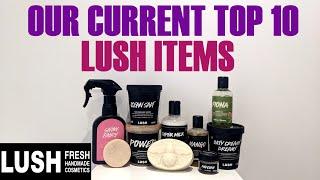 OUR CURRENT TOP 10 LUSH PRODUCTSLUSH FAVOURITES