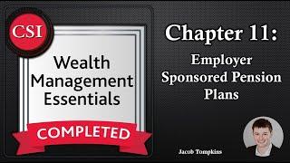 WME Chapter 11 Employer Sponsored Pension Plans - Wealth Management Essentials Course