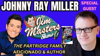 Johnny Ray Miller Celebrates The Partridge Family Shares New Book Stories on The Jim Masters Show