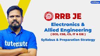 RRB JE Electronics & Allied Branches  ECE CSE CS IT & EIE   Syllabus & Preparation Strategy