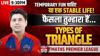 Your Choice - Temporary Fun  Stable Life  Types of Triangle with Advanced Properties - Geometry