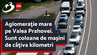 Aglomeraţie mare pe Valea Prahovei. Sunt coloane de maşini de câţiva kilometri