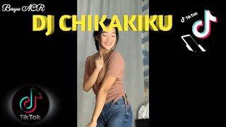 VIRAL TIKTOK 2020  DJ CHIKA KIKU DANCE TERNGIANG-NGIANG KOMPILASI FULL BASS  LAGU VIRAL TIKTOK