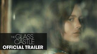 The Glass Castle 2017 Official Trailer “Dream” – Brie Larson Woody Harrelson Naomi Watts