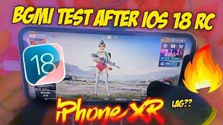 iPhone XR BGMI Test After iOS 18 RC  Lag?  Best Update?