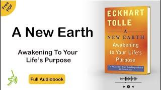 A New Earth Eckhart Tolle Full Audiobook Awakening to your lifes purpose