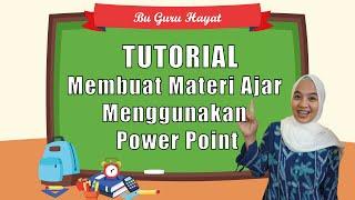 Tutorial Cara Membuat Materi Ajar Menggunakan Power Point