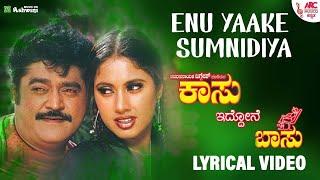 Enu Yaake Sumnidiya - Lyrical Video  Kasu Iddone Basu  V.Manohar  Jaggesh  Radhika Chaudhari