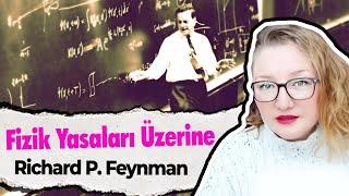 Richard P. Feynman – Fizik Yasaları Üzerine