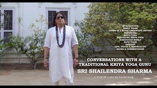 Trailer - Conversations with a Traditional Kriya Yoga Guru Sri Shailendra Sharma