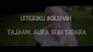 ISTERIKU SOLEHAH