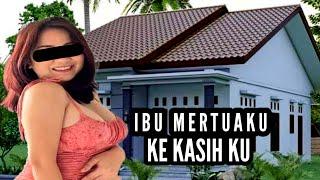 IBU MERTUA KU KEKASIH KU  CERITA DEWASA