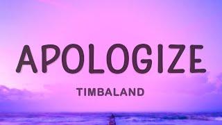 Timbaland - Apologize Lyrics ft. OneRepublic