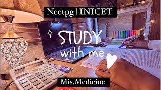 Study with Me  NEETPG  UPSC  INICET  FMGE  Mis.Medicine