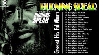 Best Songs Burning Spear 2023 - Burning Spear Best Hits 2023 - Burning Spear Reggae Song 2023