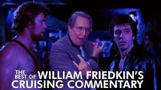 The Best of William Friedkins Cruising Commentary